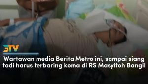 Paket Abal-Abal, Wartawan Berita Metro Dikabarkan Kritis