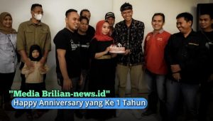 Happy Anniversary yang Ke 1 Tahun Brilian News Hadirkan Asa Dalam Tiap Nuansa