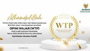 BAZNAS Jabar Konsisten Raih WTP, Tegaskan Komitmen terhadap Dana Umat