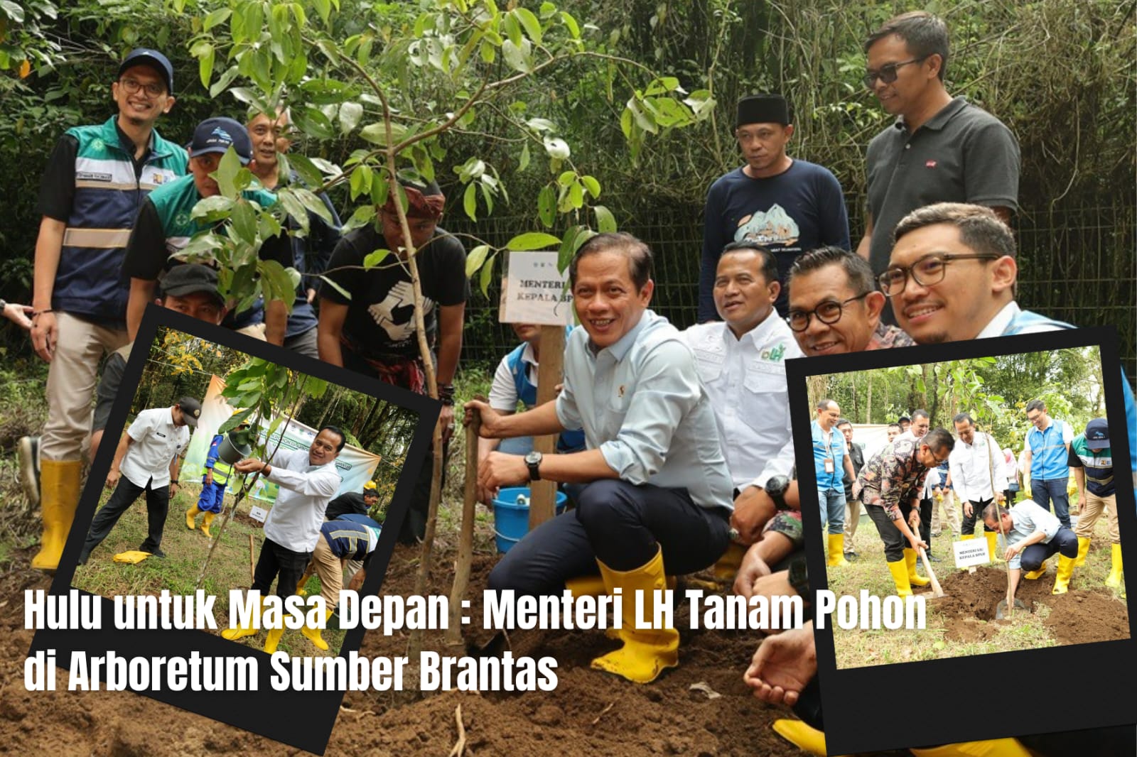 Jaga Hulu, Selamatkan Hilir : Menteri LH dan DLH Jatim Serahkan Bibit di Batu
