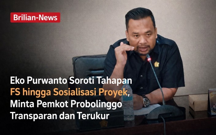 Eko Purwanto Soroti Tahapan FS hingga Sosialisasi Proyek, Minta Pemkot Probolinggo Transparan dan Terukur